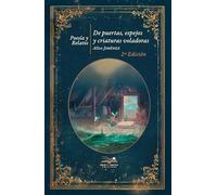 De puertas, espejos y criaturas voladoras: Antología de poesía y relatos