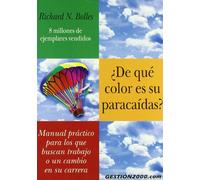 ¿De qué color es su paracaídas?: Manual práctico para los que buscan trabajo o un cambio en su carrera (HABILIDADES DIRECTIVAS)