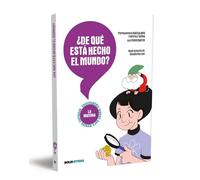 ¿DE QUÉ ESTÁ HECHO EL MUNDO?: La Materia: 2 (Enciclopedia juvenil para mentes curiosas)