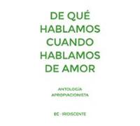 De Que Hablamos Cuando Hablamos De Amor