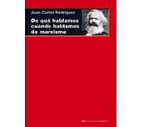 De qué hablamos cuando hablamos de marxismo