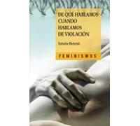 De qué hablamos cuando hablamos de violación (Feminismos)