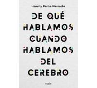 De qué hablamos cuando hablamos del cerebro (Divulgación)