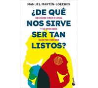 ¿De qué nos sirve ser tan listos? | Manuel Martín-loeches