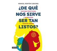 ¿De qué nos sirve ser tan listos?: Descubre cómo piensa y se emociona nuestro cerebro (Imago Mundi)