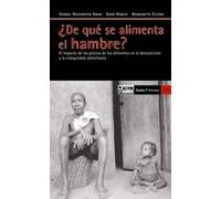 ¿De qué se alimenta el hambre?: El impacto de los precios de los alimentos en la desnutrición y la inseguridad alimentaria (Antrazyt)