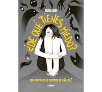 ¿De qué tienes miedo?: Guía ilustrada de terrores de la A a la Z