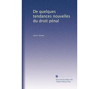 De quelques tendances nouvelles du droit pénal
