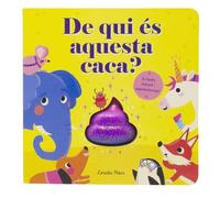 De qui és aquesta caca?: Con una caca blandita, brillante y supermisteriosa (Llibres amb textures)