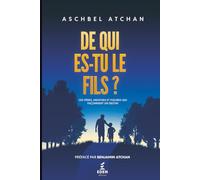 DE QUI ES-TU LE FILS ?: CES PÈRES, MENTORS ET FIGURES QUI FAÇONNENT UN DESTIN.