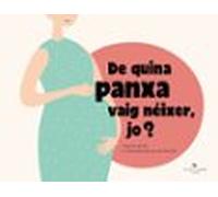 De Quina Panxa Vaig Neixer Jo?