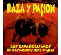 De Raymond Y Jose - Raza Y Pasion