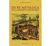 DE RE METALLICA DE LA MINERÍA Y LOS METALES (SIN COLECCION)