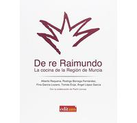 De re Raimundo. La cocina de la Región de Murcia (SIN COLECCION)