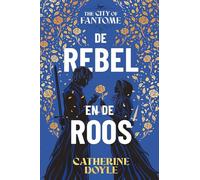 De rebel en de roos (The City of Fantome, 2)