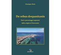 De rebus drepanitanis. Fatti e personaggi trapanesi dalle origini al Novecento
