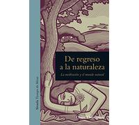 De regreso a la naturaleza: La meditación y el mundo natural: 4 (Tiempo de Mirar)