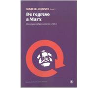 De Regreso a Marx: Claves para el pensamiento crítico (Serie General Universitaria)