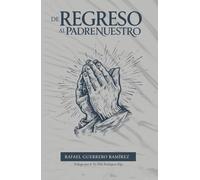DE REGRESO AL PADRENUESTRO