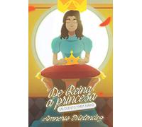 De reina a princesa: Un cuento para niñas