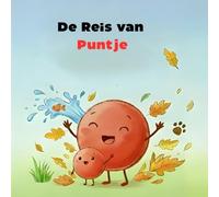 De Reis van Puntje: Een klein verhaal over grote ontdekkingen