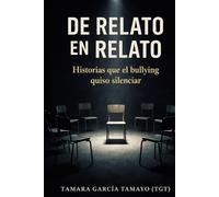 DE RELATO EN RELATO: Historias que el bullying quiso silenciar