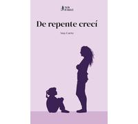 De repente crecí