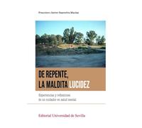 De repente, la maldita lucidez: Experiencias y reflexiones de un cuidador en salud mental: 18 (Ciencias sociales)