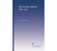 De rerum natura libri sex: Volume 2
