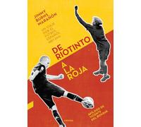 De Riotinto a la Roja: Un viaje por el fútbol español 1887-2012 (FONDO)