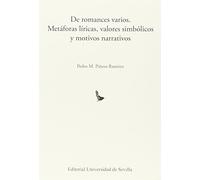DE ROMANCES VARIOS. METÁFORAS LÍRICAS, VALORES SIMBÓLICOS Y MOTIVOS NARRATIVOS: 141 (Serie Literatura)