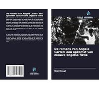 De romans van Angela Carter: een opkomst van nieuwe Engelse fictie