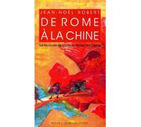 De Rome à la Chine: Sur les routes de la Soie au temps des Césars: 29 (Realia)