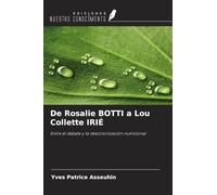 De Rosalie BOTTI a Lou Collette IRIÉ: Entre el debate y la descolonización nutricional
