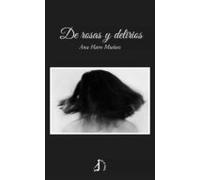 De Rosas Y Delirios