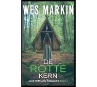 De Rotte Kern: 4 (Jake Pettman Thrillers)