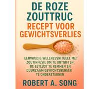 De Roze Zouttruc Recept Voor Gewichtsverlies: Eenvoudig Wellnessritueel Met Zoutinfusie Om Te Ontgiften, De Eetlust Te Remmen En Duurzaam Gewichtsbeheer Te Ondersteunen