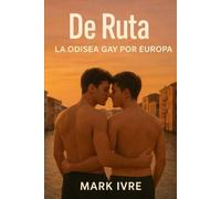 De Ruta: La Odisea Gay por Europa: 20 destinos queer vibrantes, 4 itinerarios fluidos, una escapada inolvidable