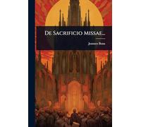 De Sacrificio Missae...