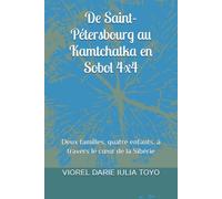 De Saint-Pétersbourg au Kamtchatka en Sobol 4x4: Deux familles, quatre enfants, à travers le cœur de la Sibérie (Contes pour enfants)