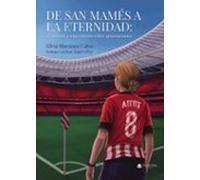 De San Mamés A La Eternidad: El Athletic Como Vínculo Entre Generacion