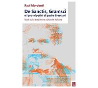 De Sanctis, Gramsci e i pro-nipotini di padre Bresciani. Studi sulla tradizione culturale italiana