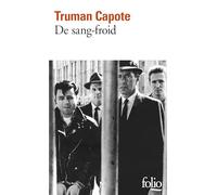 De sang-froid: Récit véridique d'un meurtre multiple et de ses conséquences