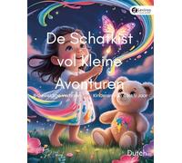De Schatkist vol Kleine Avonturen: 8 Geweldige Verhalen voor Kinderen van 4 tot 9 Jaar