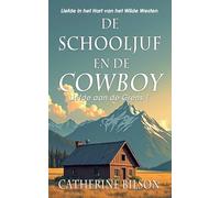 De Schooljuf en de Cowboy: Liefde in het Hart van het Wilde Westen (Liefde aan de Grens)
