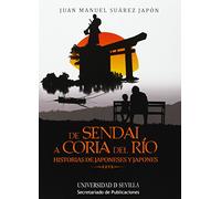 De Sendai a Coria del Río: Historias de japoneses y Japones: 170 (Colección Bolsillo)
