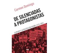 De silenciadas a protagonistas: La mujer y la política en España (1975-1983) (ENSAYO Y BIOGRAFIA)