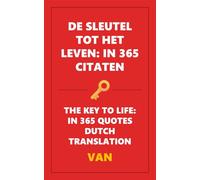 De sleutel tot het leven: in 365 citaten