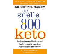 De snelle 800 keto: hoe je met een combinatie van snel afvallen en mediterraan eten je gezondheid duurzaam verbetert