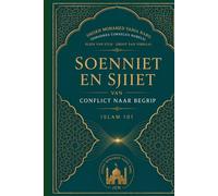 De Soennitisch-Sjiietische Splitsing: Voorbij het conflict: Geschiedenis, Theologie en het pad naar wederzijds begrip.